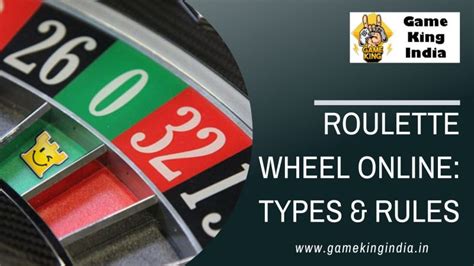 Roulette Wheel Online: Types & Rules - Game King India®