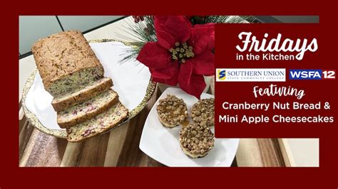 Fridays in the Kitchen: Cranberry Nut Bread & Mini Apple Cheesecakes