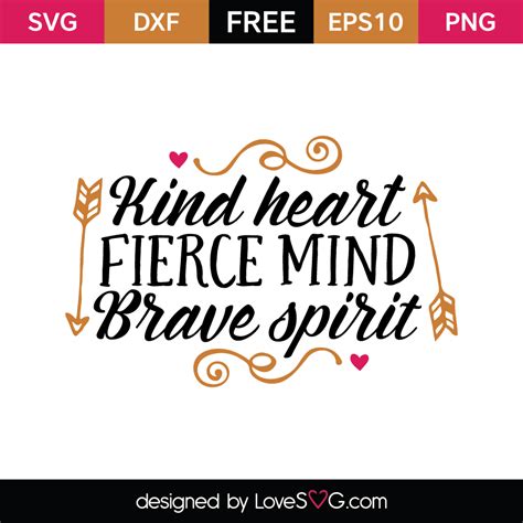 Kind Heart Fierce Mind Brave Spirit - Lovesvg.com