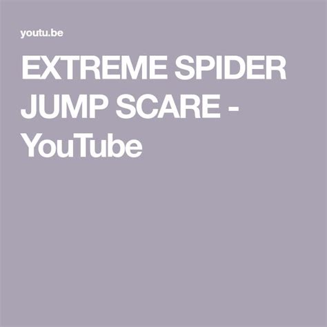 EXTREME SPIDER JUMP SCARE - YouTube | Jumpscare, Scared, Extreme