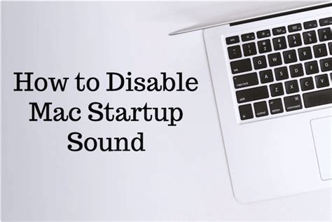 3 Ways to Disable Mac Startup Sound - Made Stuff Easy