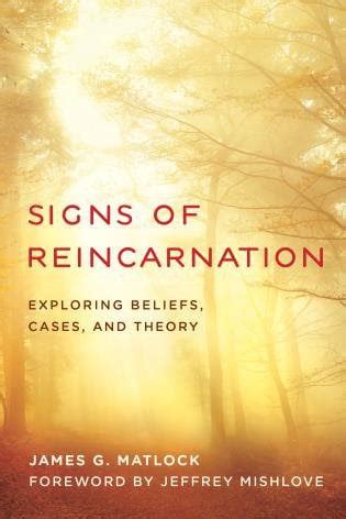 Signs of Reincarnation: Exploring Beliefs, Cases, and Theory, by James G. Matlock : r/Reincarnation