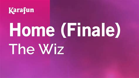 Home (Finale) - The Wiz (musical) (Stephanie Mills) | Karaoke Version | KaraFun - YouTube Music