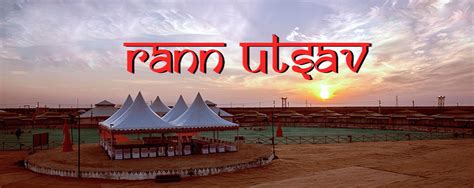 Rann Utsav - Top Reasosn to Visit Kutch Rann Utsav 2021- 2022