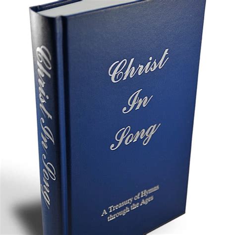 Christ in Song / Hymns + Devotion + Scripture + Testimony / Hardcover – Hymn Treasury Archive