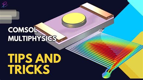 COMSOL Multiphysics Tips and Tricks - Science and Engineering