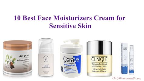10 Best Face Moisturizers Cream for Sensitive Skin