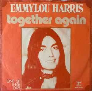 Emmylou Harris - Together Again / One Of These Days | Discogs