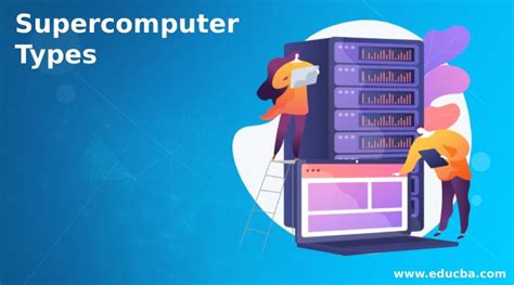 Supercomputer Types | Different Types of Supercomputer