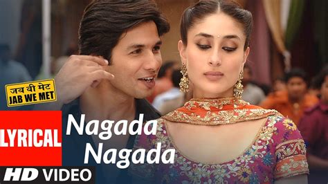 Lyrical: Nagada Nagada | Jab We Met | Kareena Kapoor, Shahid Kapoor ...