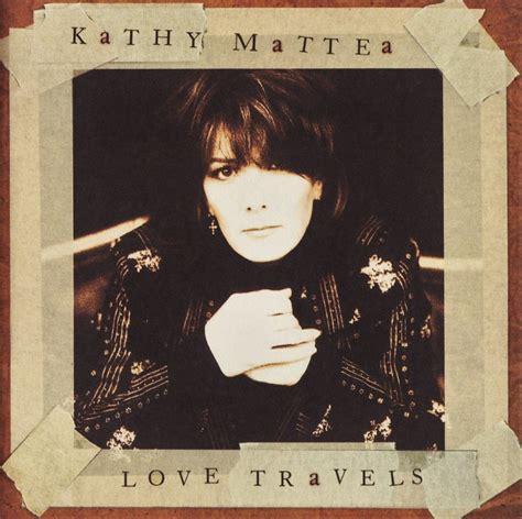 Kathy Mattea, Love Travels Music Album, Album Art, Country Singers, Country Music, Frontal, Tea ...