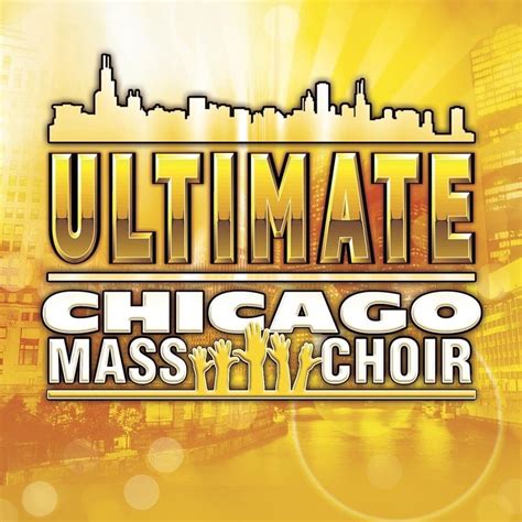 Chicago Mass Choir - Ultimate Chicago Mass Choir Lyrics and Tracklist ...