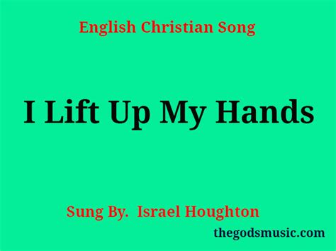 I Lift Up My Hands Song Lyrics - Christian Song Chords and Lyrics