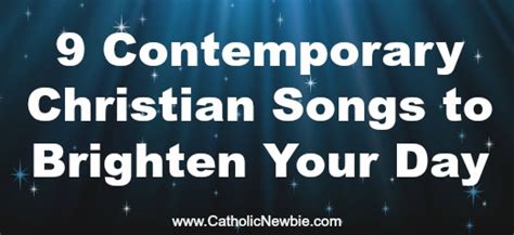 9 Inspirational Contemporary Christian Songs to Brighten Your Day - A ...