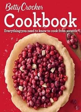 Betty Crocker Cookbook, 12th Edition: Everything You Need To Know To ...