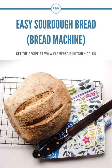 Easy Sourdough Bread (Bread Machine) - Farmersgirl Kitchen