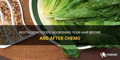 Revitalizing Foods: Nourishing Your Hair Before And After Chemo | ShunHair