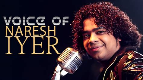 Naresh Iyer | நரேஷ் அய்யர் பாடல்கள் | | Voice Of Naresh Iyer | Tamil ...