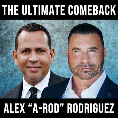 Alex Rodriguez - The Ultimate Comeback - Ed Mylett