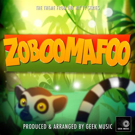 ‎Zoboomafoo Main Theme (From "Zoboomafoo") - Single by Geek Music on ...