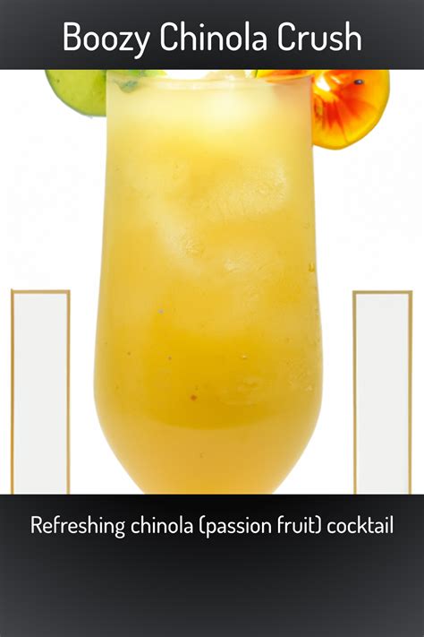 Boozy Chinola Crush, Refreshing chinola (passion fruit) cocktail