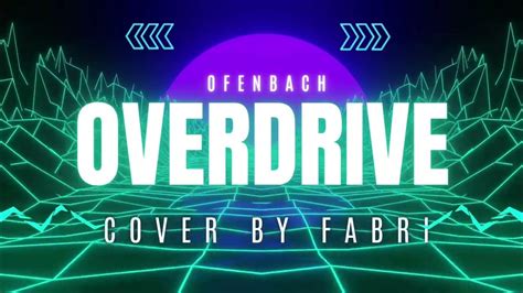 Fabri - Overdrive - Ofenbach (cover) - YouTube