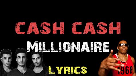 Cash Cash - Millionaire ft. Nelly [ Lyrics ] - YouTube