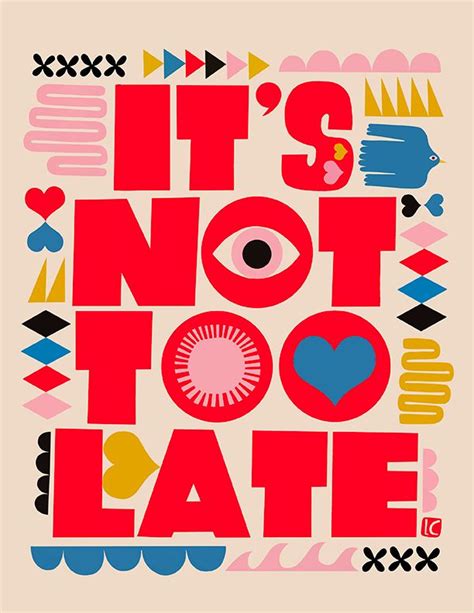 It's Not Too Late - Art Print | Graphic design, Illustration art, Artwork