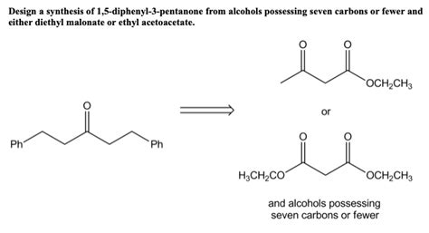 Solved Design a synthesis of 1,5-diphenyl-3-pentanone from | Chegg.com