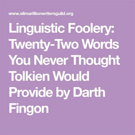 Linguistic Foolery: Twenty-Two Words You Never Thought Tolkien Would Provide by Darth Fingon ...