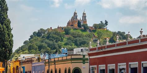 Cholula Puebla Magical Town | Where to Go and What to Do