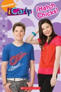 iCarly: iHatch Chicks! by Scholastic - Paperback - 2010-01-01 - from GridFreed LLC (SKU: Q ...