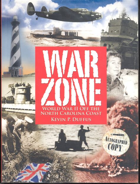 13457. Duffus, Kevin. War Zone: World War II Off the North Carolina Coast. Looking Glass ...