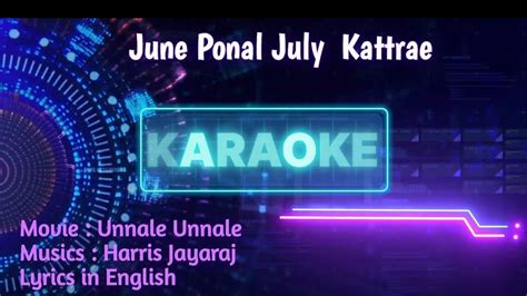 June Ponal July Kattrae ( KARAOKE ) Movie - Unnale Unnale/ Harris Jayaraj / Lyrics in English ...