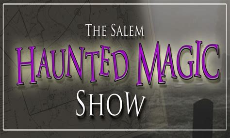 Haunted House in Salem, Massachusetts MA The Salem Haunted Magic Show