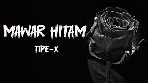 TIPE-X - Mawar Hitam - Lirik Video - YouTube