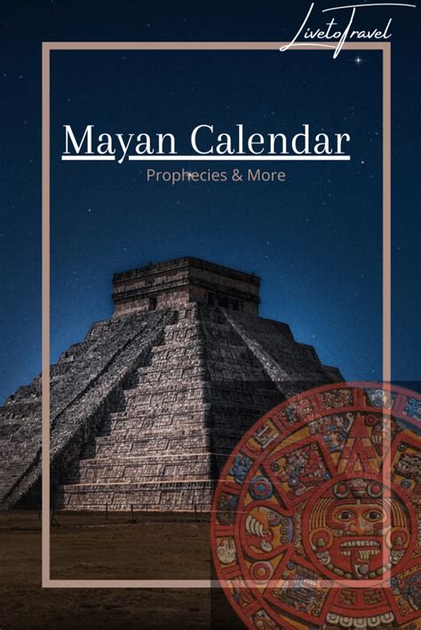 Mayan Calendar - Prophecies & More » Live to Travel | Mexico travel ...