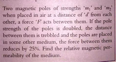 SOLVED: Two magnetic poles of strengths 'mÂ¹' and 'mÂ²' when placed in ...