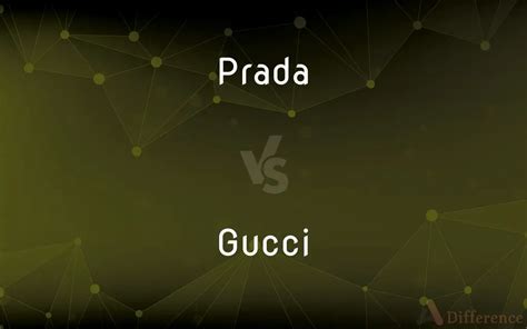 Prada vs. Gucci — What’s the Difference?