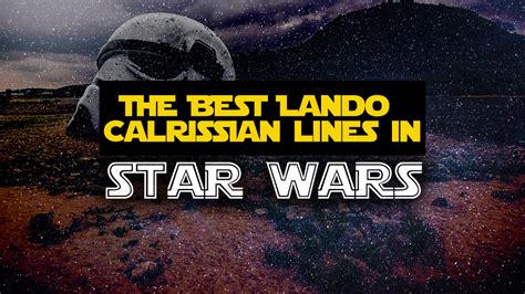 The Best Lando Calrissian Quotes & Sayings from the Star Wars Universe ...