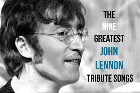 The Nine Greatest John Lennon Tribute Songs