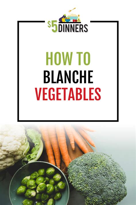 Blanching Vegetables - $5 Dinners | Budget Recipes, Meal Plans, Freezer Meals