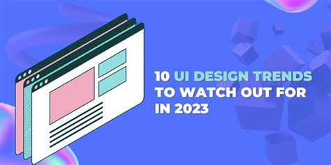 10 UI design trends to watch out for in 2023 - MockFlow