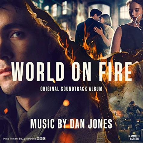 Soundtrack Album for BBC’s & PBS Masterpiece’s ‘World on Fire’ Released ...