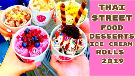 Thai Street Food Desserts - Ice Cream Rolls 2019 | Dessert recipes ...