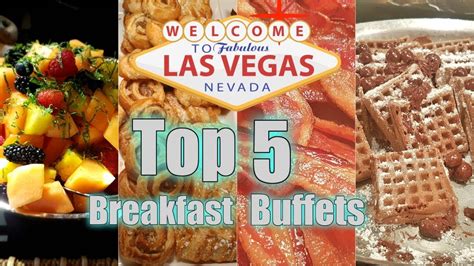 Top 5 Las Vegas Breakfast Buffets - YouTube