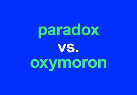 "Paradox" vs. "Oxymoron": How To Tell The (Seemingly Similar ...