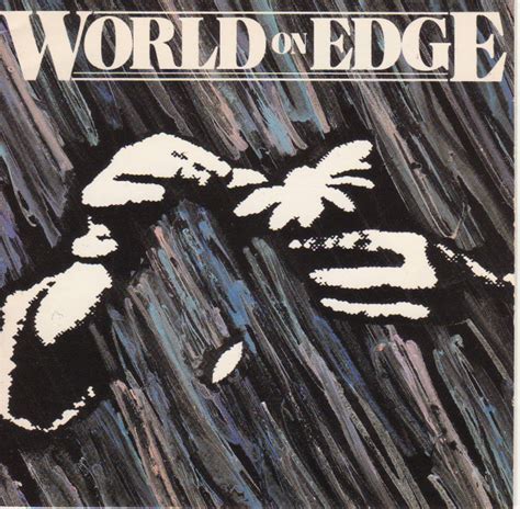 World On Edge - World On Edge | Releases | Discogs