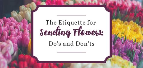 The Etiquette for Sending Flowers: Do's and Don'ts