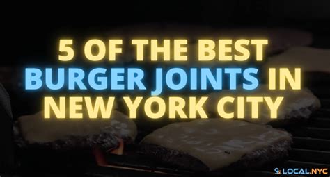 5 of the Best Burger Joints in New York City - Local NYC